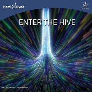 Enter the Hive  iG^[EUEnCuj / yÖ@CD@w~VN(Hemi-Sync)